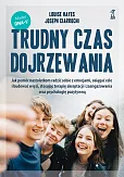 Trudny czas dojrzewania Trudny czas dojrzewania