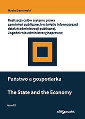Państwo a gospodarka. Realizacja celów systemu prawa zamówień publicznych w świetle informatyzacji d Państwo a gospodarka. Realizacja celów systemu prawa zamówień publicznych w świetle informatyzacji d