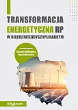 Transformacja energetyczna RP w ujęciu interdyscyplinarnym Transformacja energetyczna RP w ujęciu interdyscyplinarnym