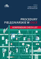 Procedury pielęgniarskie w OSCE. Kompendium checklist