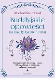 Buddyjskie opowieści na każdy tydzień roku Buddyjskie opowieści na każdy tydzień roku
