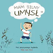 Mam silny umysł. Moc pozytywnego myśleniaNiels Van Hove Mam silny umysł. Moc pozytywnego myśleniaNiels Van Hove