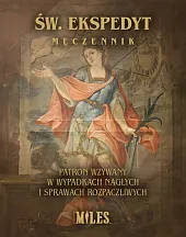 Św. Ekspedyt Męczennik. Patron wzywany w,