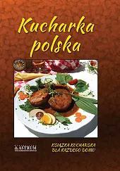 Kucharka polska.zbiorowa Praca Kucharka polska.zbiorowa Praca