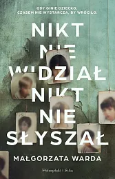 Nikt nie widział, nikt nie słyszałMałgorzata Warda