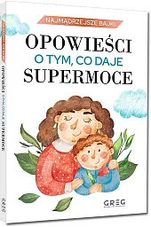 Opowieści o tym, co daje supermoceIwona Nowak-Szczepańska