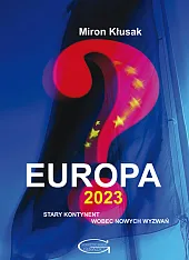 Europa 2023. Stary kontynent wobec nowych,Miron Kłusak