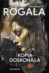 Kopia doskonałaMałgorzata Rogala Kopia doskonałaMałgorzata Rogala