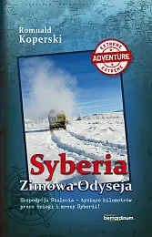 Syberia Zimowa OdysejaRomuald Koperski Syberia Zimowa OdysejaRomuald Koperski