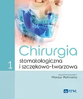 Chirurgia stomatologiczna i szczękowo-twarzowa Tom 1Mansur Rahnama
