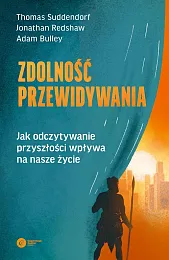 Zdolność przewidywaniaThomas Suddendorf Zdolność przewidywaniaThomas Suddendorf
