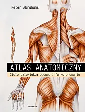 Atlas anatomiczny. Ciało człowieka: budowa i,Peter Abrahams