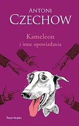 Kameleon i inne opowiadaniaAntoni Czechow