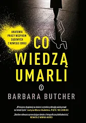 Co wiedzą umarliBarbara Butcher Co wiedzą umarliBarbara Butcher