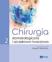 Chirurgia stomatologiczna i szczękowo-twarzowa Tom 2Mansur Rahnama