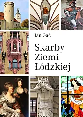Skarby Ziemi ŁódzkiejJan Gać