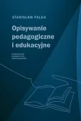Opisywanie pedagogiczne i edukacyjne Opisywanie pedagogiczne i edukacyjne