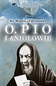 Ojciec Pio i Aniołowie Ojciec Pio i Aniołowie