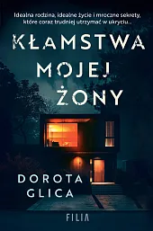 Kłamstwa mojej żonyDorota Glica Kłamstwa mojej żonyDorota Glica