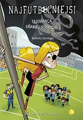 Najfutbolniejsi 10 Tajemnica skarbu piratówRoberto Santiago Najfutbolniejsi 10 Tajemnica skarbu piratówRoberto Santiago