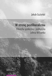 W stronę postliberalizmuJakub Gużyński W stronę postliberalizmuJakub Gużyński
