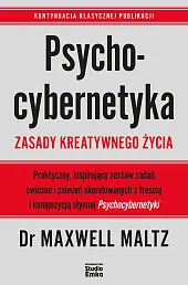 Psychocybernetyka. Zasady kreatywnego życiaMaxwell Maltz