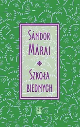 Szkoła biednychSándor Márai Szkoła biednychSándor Márai