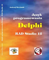 Język programowania Delphi RAD Studio 12Andrzej Marciniak Język programowania Delphi RAD Studio 12Andrzej Marciniak