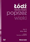 Łódź poprzez wieki Historia miasta Tom 3 1914-1945 Łódź poprzez wieki Historia miasta Tom 3 1914-1945