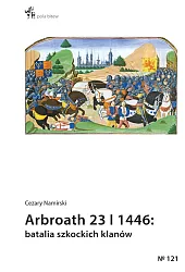 Arbroath 23 I 1446 batalia szkockich,Cezary Namirski Arbroath 23 I 1446 batalia szkockich,Cezary Namirski