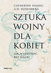 Sztuka wojny dla kobiet. Jak wygrywać bez walki