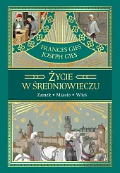 Życie w średniowieczuJoseph Gies