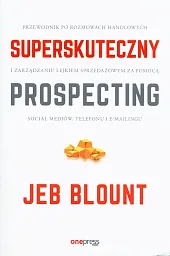 Superskuteczny prospectingJeb Blount Superskuteczny prospectingJeb Blount