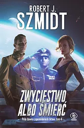 Zwycięstwo albo śmierćJ.Robert Szmidt