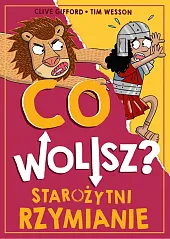 Co wolisz? Starożytni Rzymianie