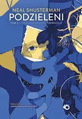 Podzieleni Tom 2 UnwhollyNeal Shusterman
