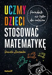 Uczmy dzieci stosować matematykęDanuta Zaremba