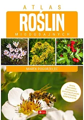 Atlas roślin miododajnychMarek Pogorzelec
