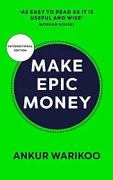 Make Epic MoneyAnkur Warikoo