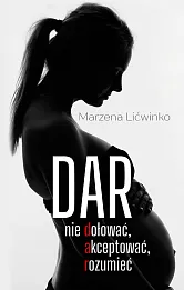 Dar. Nie dołować, akceptować, rozumieć Dar. Nie dołować, akceptować, rozumieć