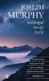 Wzbogać swoje życieJoseph Murphy