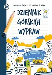 Dziennik górskich wyprawJustyna Zając