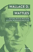 Sztuka bycia wielkim. Sztuka wzbogacania się