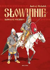 Słowianie WschodniAndrzej Michałek Słowianie WschodniAndrzej Michałek