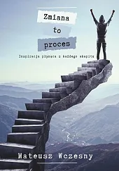 Zmiana to procesMateusz Wczesny