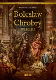 Bolesław Chrobry Wielki Bolesław Chrobry Wielki