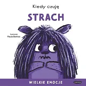 Kiedy czuję strach Wielkie emocjePaula Bowles