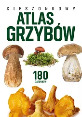 Kieszonkowy atlas grzybów. 180 gatunkówPatrycja Zarawska