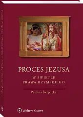 Proces Jezusa w świetle prawa rzymskiego Proces Jezusa w świetle prawa rzymskiego