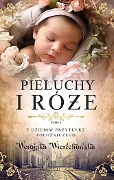 Pieluchy i różeWeronika Wierzchowska